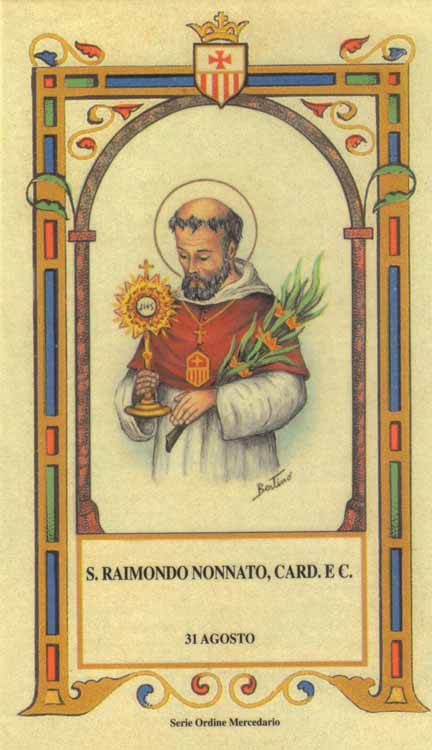31 août: Saint Raymond Nonnat (est seulement une mémoire facultative, cependant me semble particulièrement intéressant et beau) dans images sacrée
